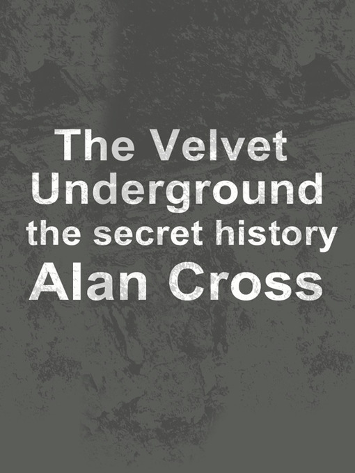 Title details for The Velvet Underground by Alan Cross - Available